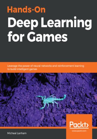 Hands-On Deep Learning for Games Micheal Lanham - okładka książki