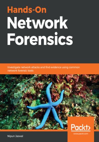 Okładka:Hands-On Network Forensics. Investigate network attacks and find evidence using common network forensic tools 