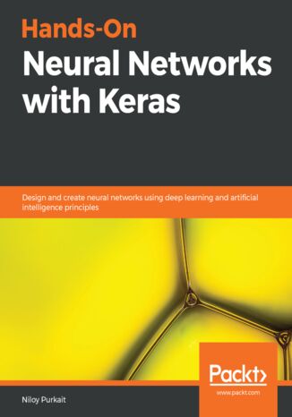 Okładka:Hands-On Neural Networks with Keras. Design and create neural networks using deep learning and artificial intelligence principles 