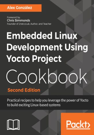 Embedded Linux Development Using Yocto Project Cookbook - Second Edition Alex Gonzalez - okładka audiobooka MP3