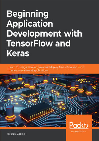 Okładka książki/ebooka Beginning Application Development with TensorFlow and Keras