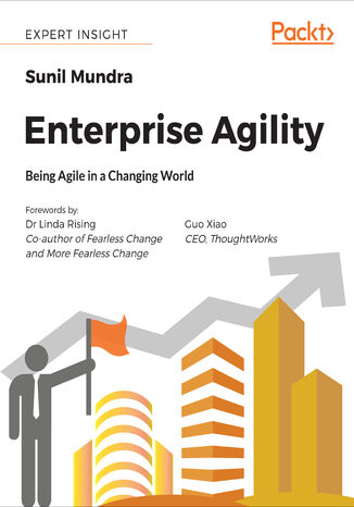 Enterprise Agility. Being Agile in a Changing World Sunil Mundra - okadka ebooka