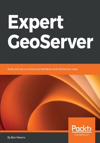 Expert Geoserver. Build and secure advanced interfaces and interactive maps Ben Mearns - okadka audiobooka MP3