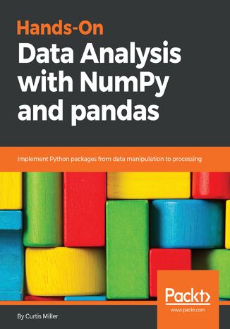 Okładka:Hands-On Data Analysis with NumPy and Pandas. Implement Python packages from data manipulation to processing 