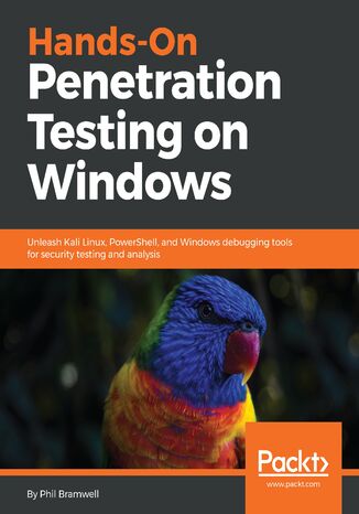 Okładka:Hands-On Penetration Testing on Windows. Unleash Kali Linux, PowerShell, and Windows debugging tools for security testing and analysis 
