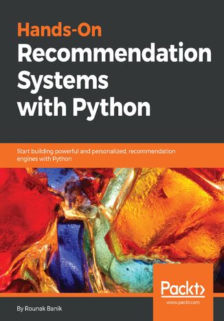 Okładka:Hands-On Recommendation Systems with Python. Start building powerful and personalized, recommendation engines with Python 