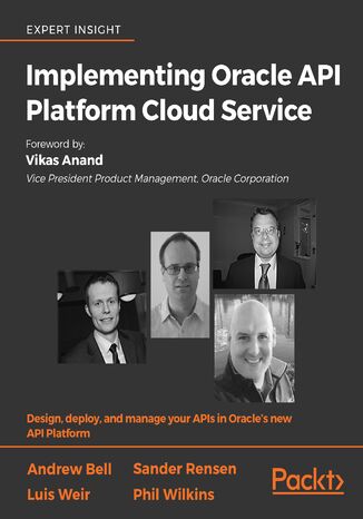 Okładka:Implementing Oracle API Platform Cloud Service. Design, deploy, and manage your APIs in Oracle\'s new API Platform 