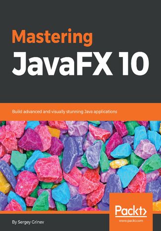 Mastering JavaFX 10 Sergey Grinev - okładka książki
