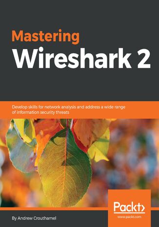 Mastering Wireshark 2 Andrew Crouthamel - okładka książki