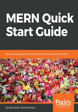 Okładka:MERN Quick Start Guide. Build web applications with MongoDB, Express.js, React, and Node 