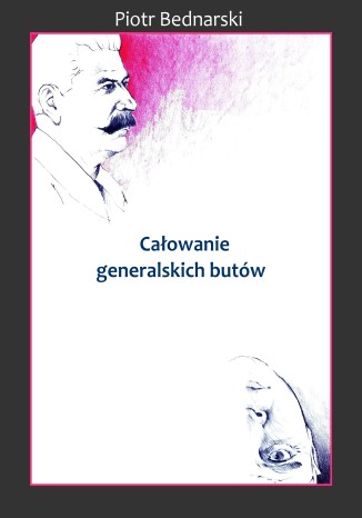 Okładka książki/ebooka Całowanie generalskich butów