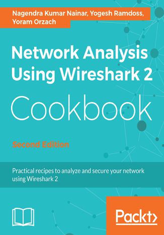 Network Analysis Using Wireshark 2 Cookbook Nagendra Kumar Nainar, Yogesh Ramdoss, Yoram Orzach - okładka książki
