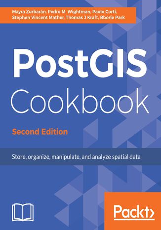 PostGIS Cookbook Mayra Zurbaran, Thomas Kraft, Stephen Vincent Mather, Bborie Park, Pedro Wightman - okładka książki