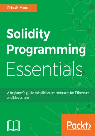 Okładka:Solidity Programming Essentials. A beginner's guide to build smart contracts for Ethereum and blockchain 