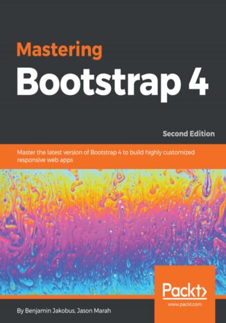 Mastering Bootstrap 4 - Second Edition Benjamin Jakobus, Jason Marah - okładka książki