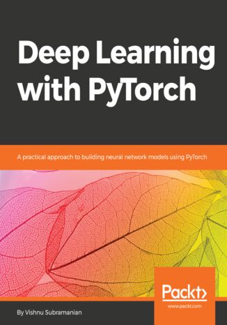Okładka:Deep Learning with PyTorch. A practical approach to building neural network models using PyTorch 