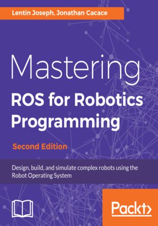 Mastering ROS for Robotics Programming - Second Edition Lentin Joseph, Jonathan Cacace - okładka audiobooks CD