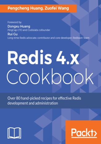 Okładka:Redis 4.x Cookbook. Over 80 hand-picked recipes for effective Redis development and administration 