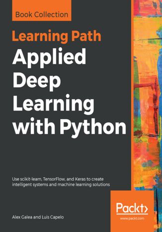 Okładka:Applied Deep Learning with Python. Use scikit-learn, TensorFlow, and Keras to create intelligent systems and machine learning solutions 