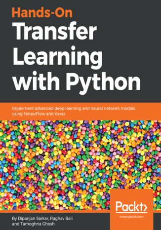 Okładka:Hands-On Transfer Learning with Python. Implement advanced deep learning and neural network models using TensorFlow and Keras 