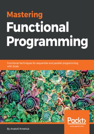 Mastering Functional Programming Anatolii Kmetiuk - okładka książki