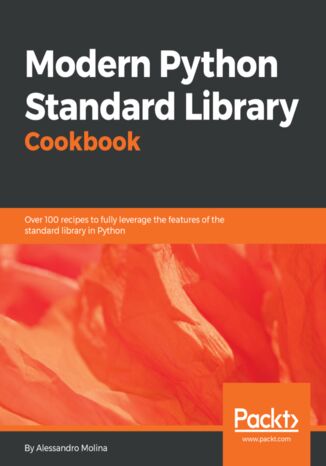 Modern Python Standard Library Cookbook Alessandro Molina - okładka książki