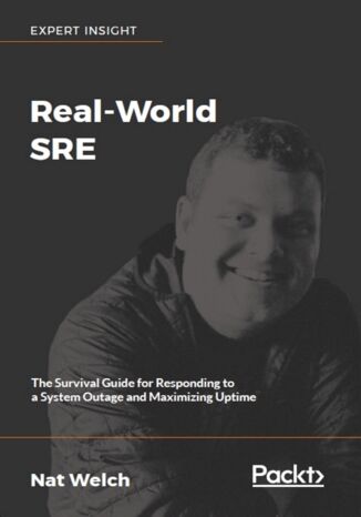 Okładka:Real-World SRE. The Survival Guide for Responding to a System Outage and Maximizing Uptime 