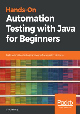 Hands-On Automation Testing with Java for Beginners Rahul Shetty - okładka książki