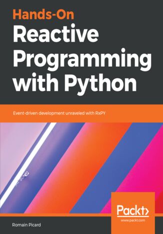 Okładka:Hands-On Reactive Programming with Python. Event-driven development unraveled with RxPY 