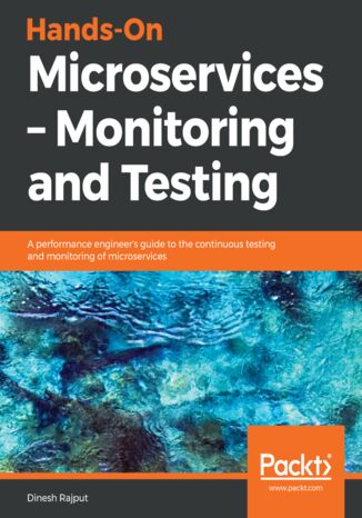 Okładka:Hands-On Microservices - Monitoring and Testing. A performance engineer's guide to the continuous testing and monitoring of microservices 
