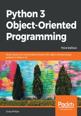 Python 3 Object-Oriented Programming. Build robust and maintainable software with object-oriented design patterns in Python 3.8 - Third Edition Dusty Phillips - okadka audiobooks CD