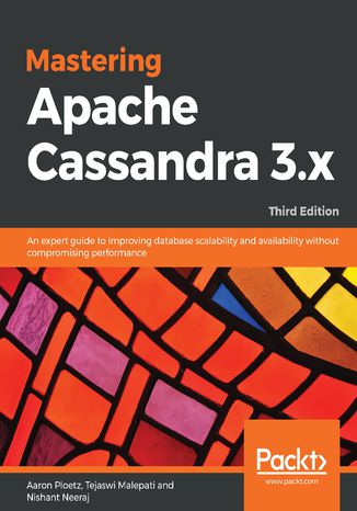Mastering Apache Cassandra 3.x Aaron Ploetz, Tejaswi Malepati, Nishant Neeraj - okładka książki
