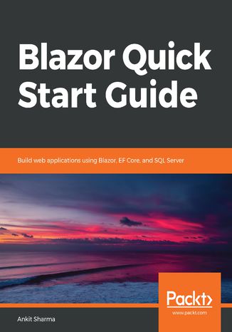 Blazor Quick Start Guide Ankit Sharma - okładka książki