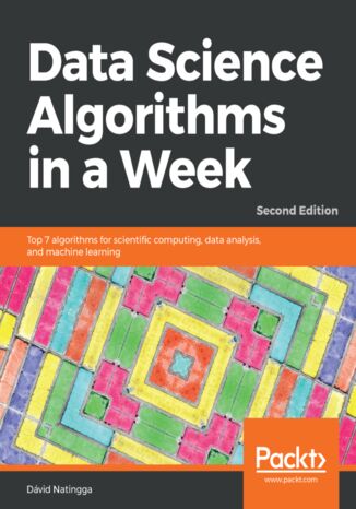 Data Science Algorithms in a Week. Second edition David Natingga - okładka ebooka