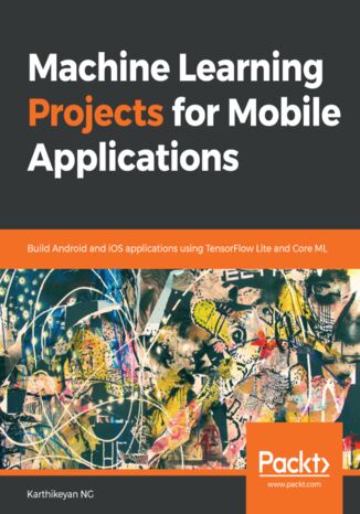 Machine Learning Projects for Mobile Applications Karthikeyan NG - okładka audiobooks CD