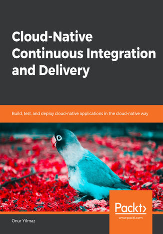 Okładka książki/ebooka Cloud-Native Continuous Integration and Delivery