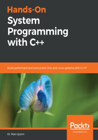 Hands-On System Programming with C++. Build performant and concurrent Unix and Linux systems with C++17