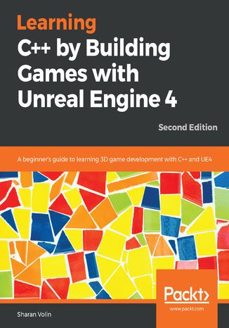 Learning C++ by Building Games with Unreal Engine 4 Sharan Volin - okładka książki