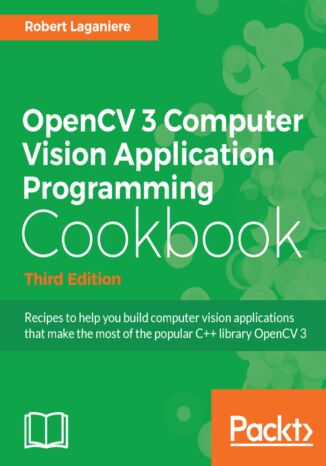 OpenCV 3 Computer Vision Application Programming Cookbook. Recipes to make your applications see - Third Edition Robert Laganiere - okadka audiobooks CD