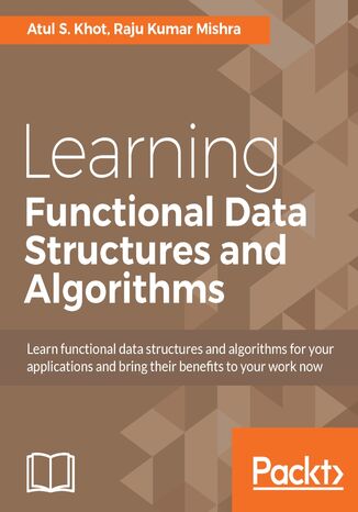 Learning Functional Data Structures and Algorithms Atul S. Khot, Raju Kumar Mishra - okładka audiobooka MP3