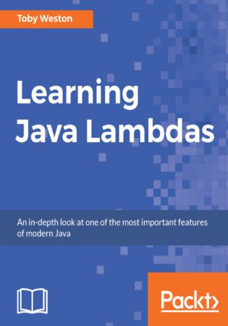 Okładka:Learning Java Lambdas. An in-depth look at one of the most important features of modern Java 