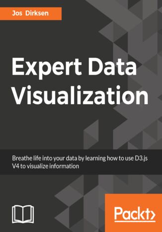 Expert Data Visualization. Advanced information visualization with D3.js 4.x Jos Dirksen - okładka książki