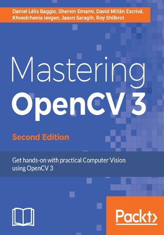 Mastering OpenCV 3 - Second Edition Daniel Lelis Baggio, Shervin Emami, David Millan Escriva, Khvedchenia Ievgen, Jason Saragih, Roy Shilkrot - okładka audiobooks CD