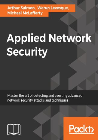 Applied Network Security Arthur Salmon, Warun Levesque, Michael McLafferty - okładka książki