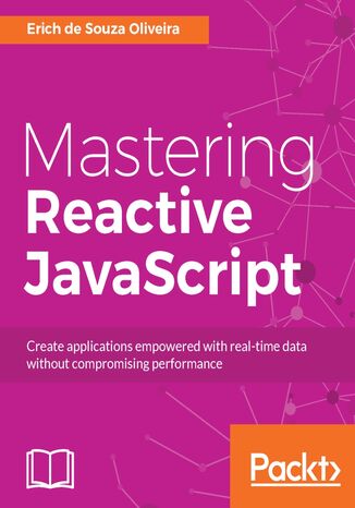 Mastering Reactive JavaScript Erich de Souza Oliveira - okładka książki