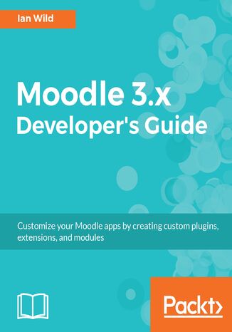 Moodle 3.x Developer's Guide Ian Wild - okładka książki