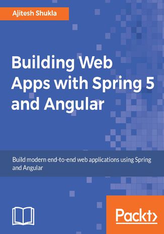 Building Web Apps with Spring 5 and Angular Ajitesh Shukla - okładka książki