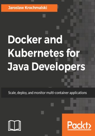 Docker and Kubernetes for Java Developers Jarosław Krochmalski - okładka książki