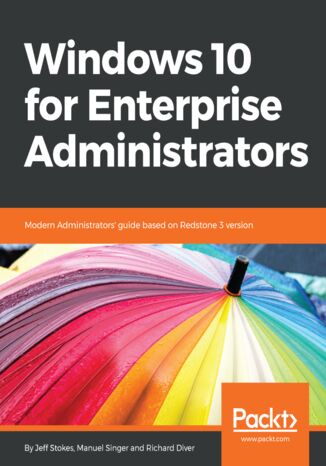 Windows 10 for Enterprise Administrators Jeff Stokes, Manuel Singer, Richard Diver - okładka książki