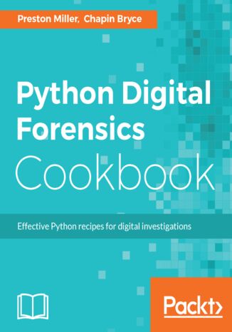 Okładka:Python Digital Forensics Cookbook. Effective Python recipes for digital investigations 